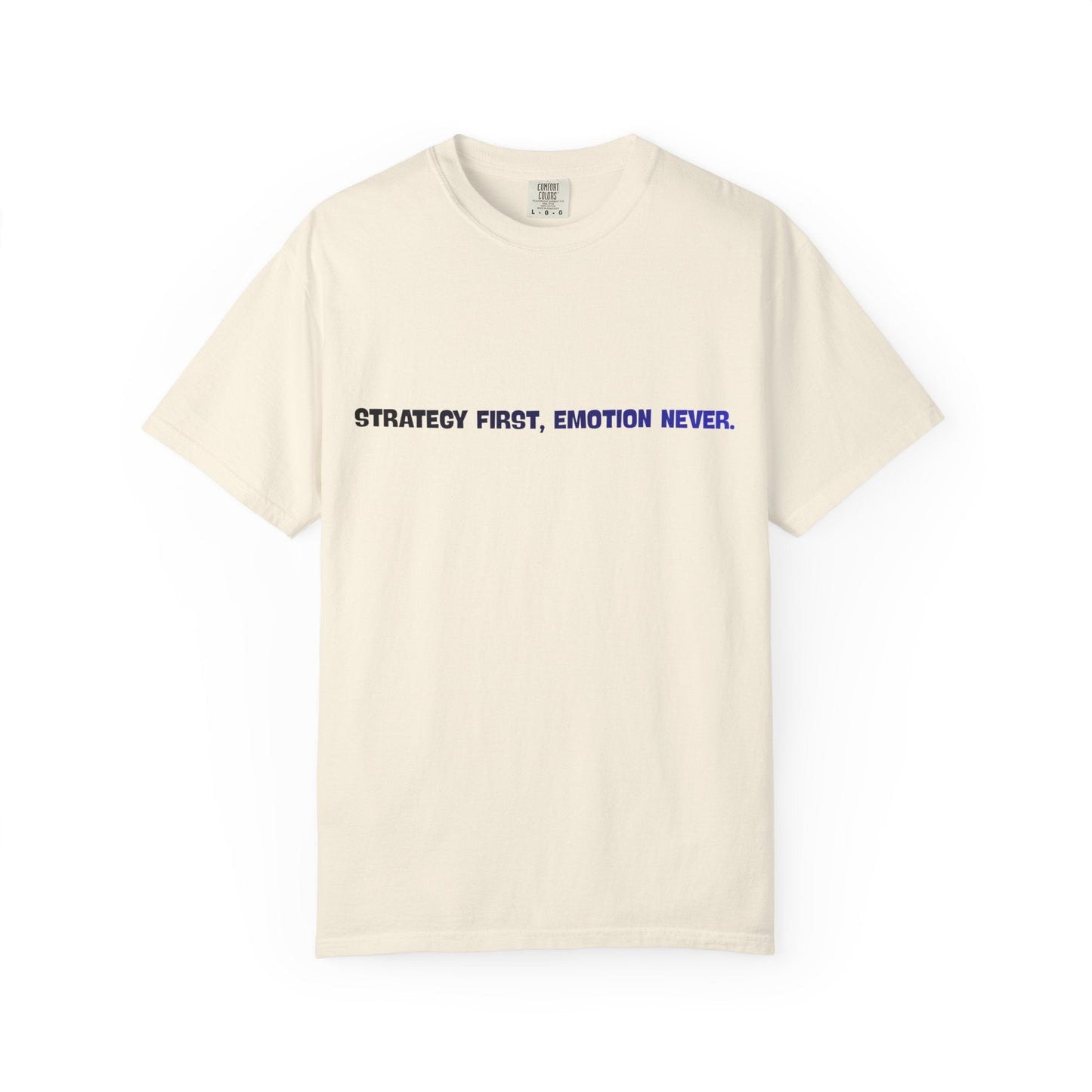 Strategy First, Emotion Never T-Shirt