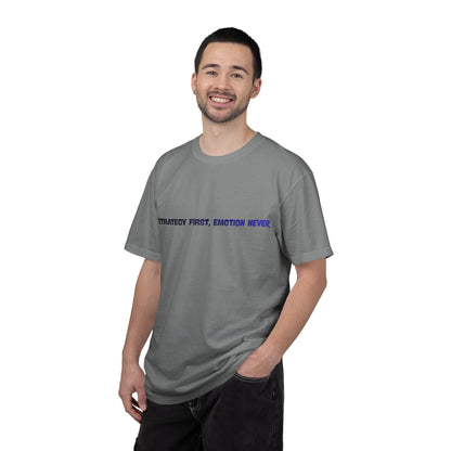 Strategy First, Emotion Never T-Shirt