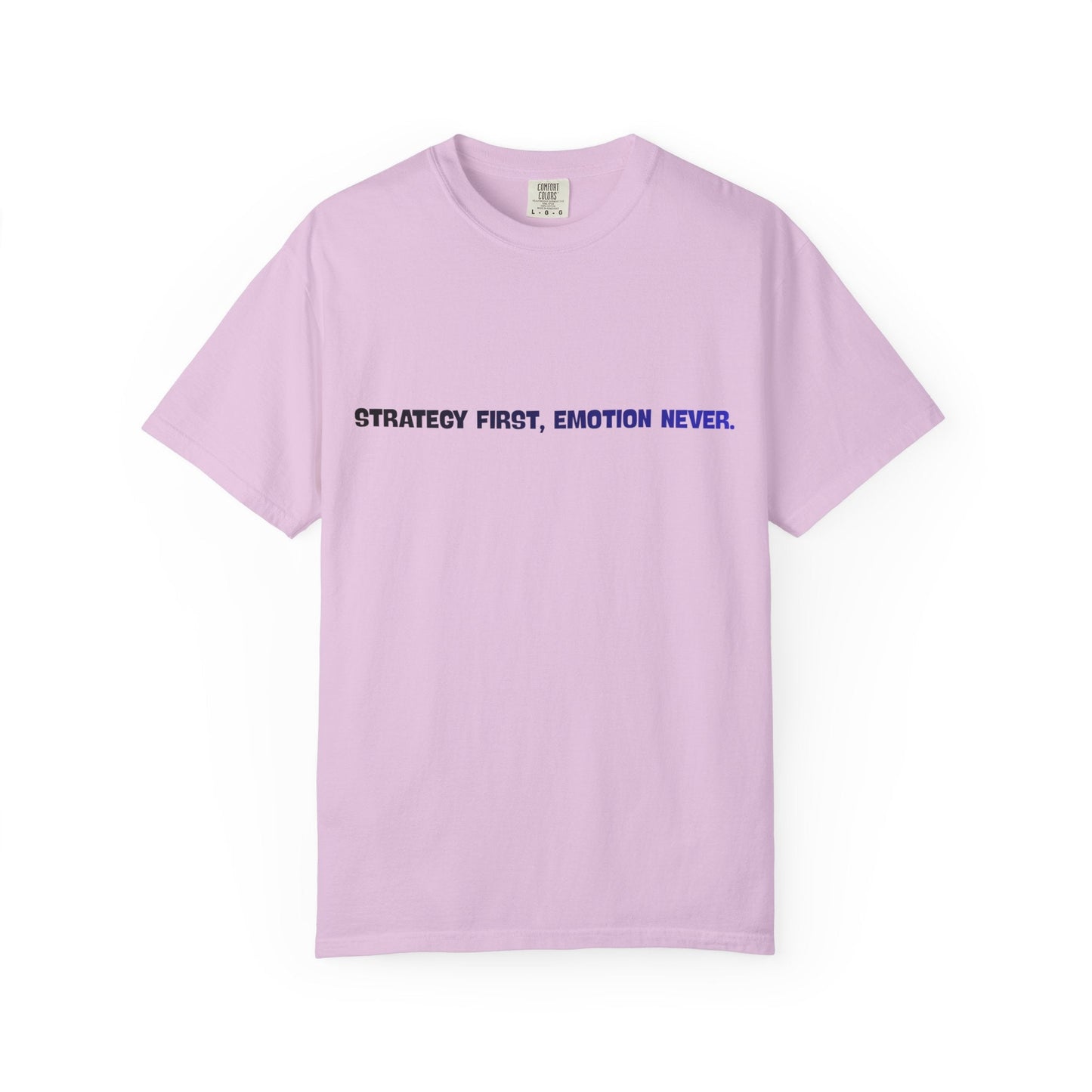 Strategy First, Emotion Never T-Shirt