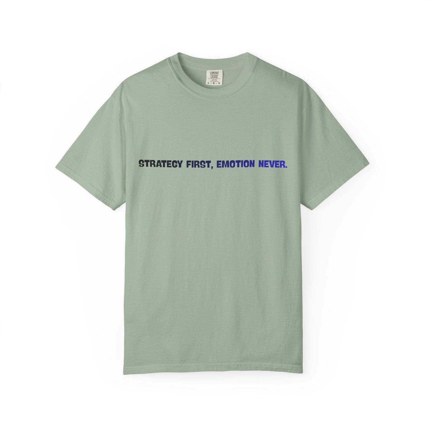 Strategy First, Emotion Never T-Shirt