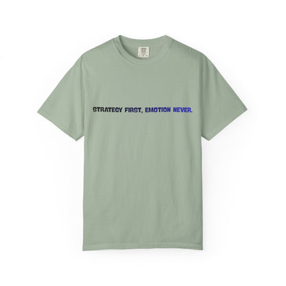 Strategy First, Emotion Never T-Shirt