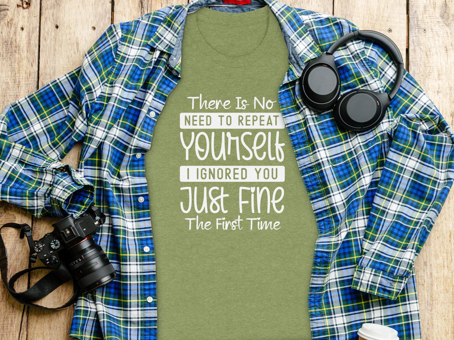 There Is No Need To Repeat Yourself Funny Sarcastic T-Shirt