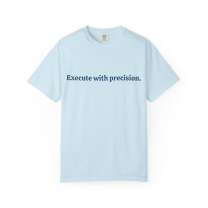 Execute with Precision T-Shirt