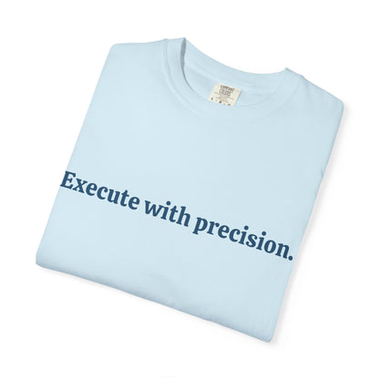 Execute with Precision T-Shirt