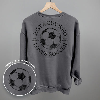 Just A Guy Who Loves Soccer (Back Print)