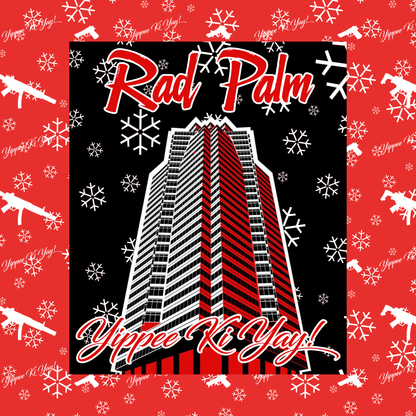 Limited Edition Rad Palm Yippee Ki Yay